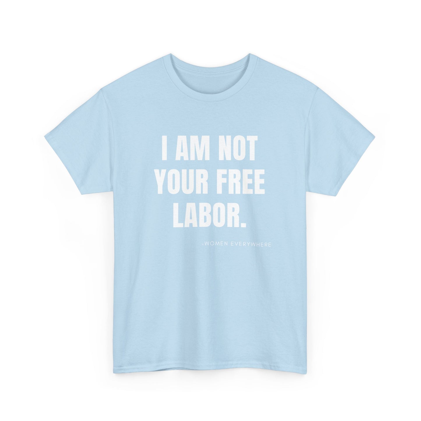 I am Not Your Free Labor Cotton Tee