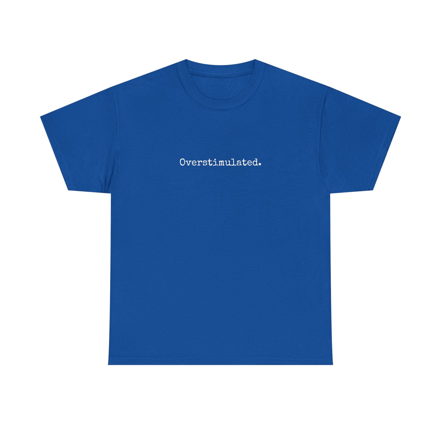 Overstimulated Cotton Tee