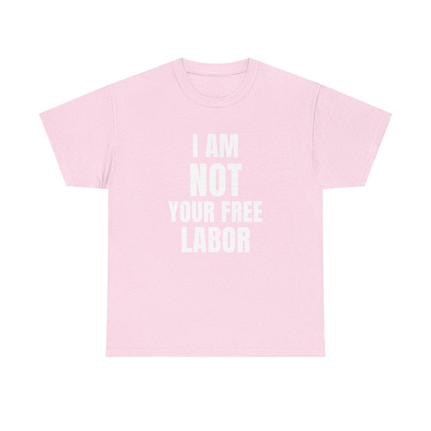 I am Not Your Free Labor Cotton Tee