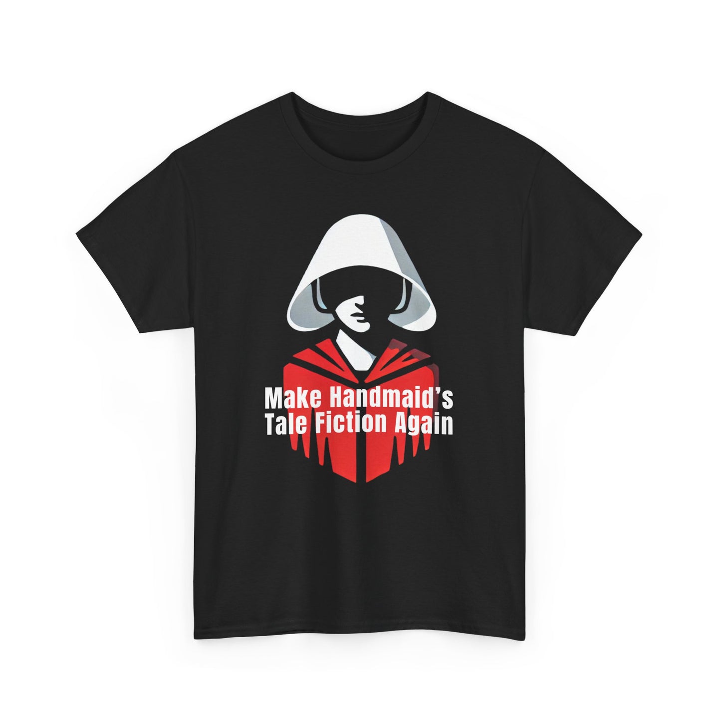 Make Handmaid's Tale Fiction Again Cotton Tee