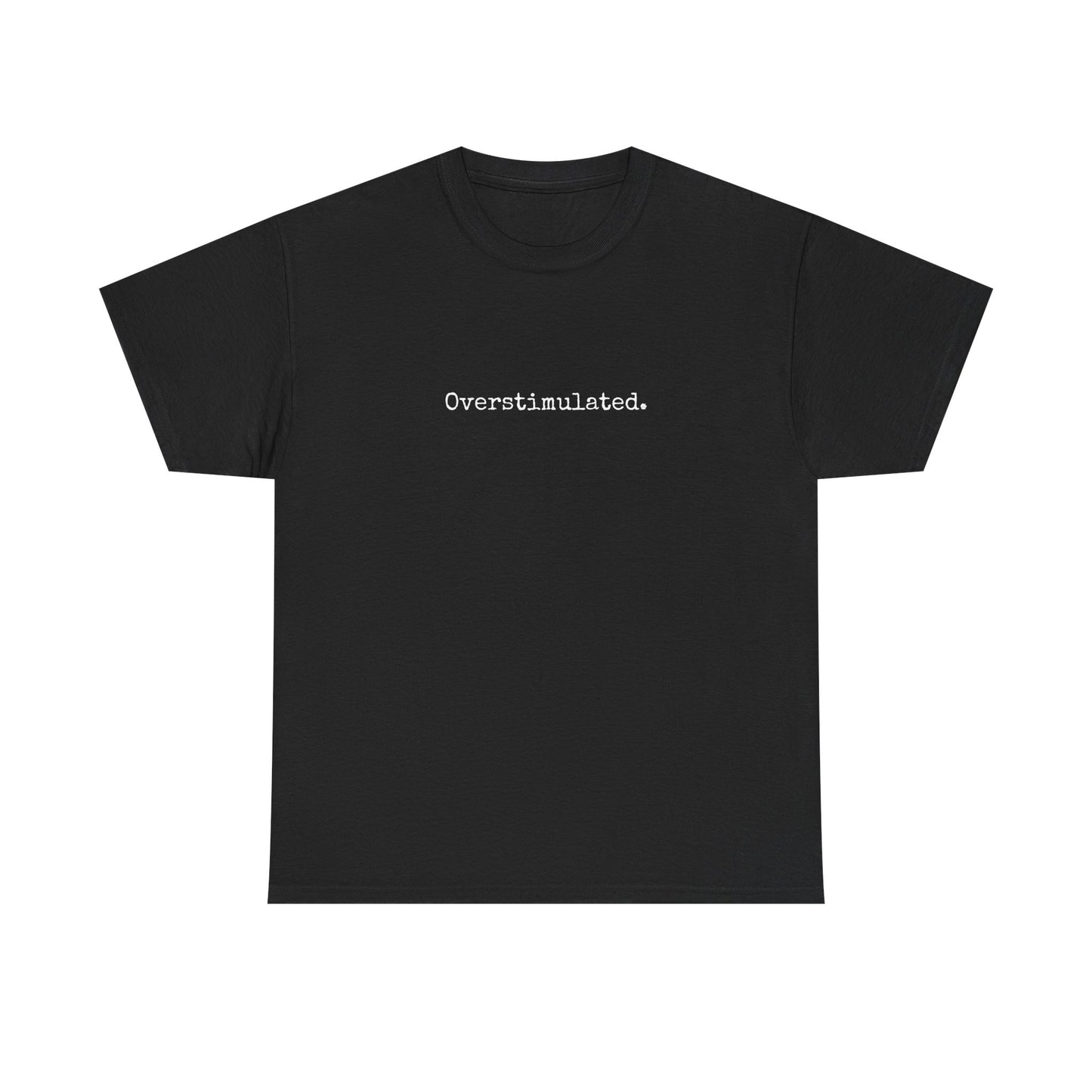 Overstimulated Cotton Tee