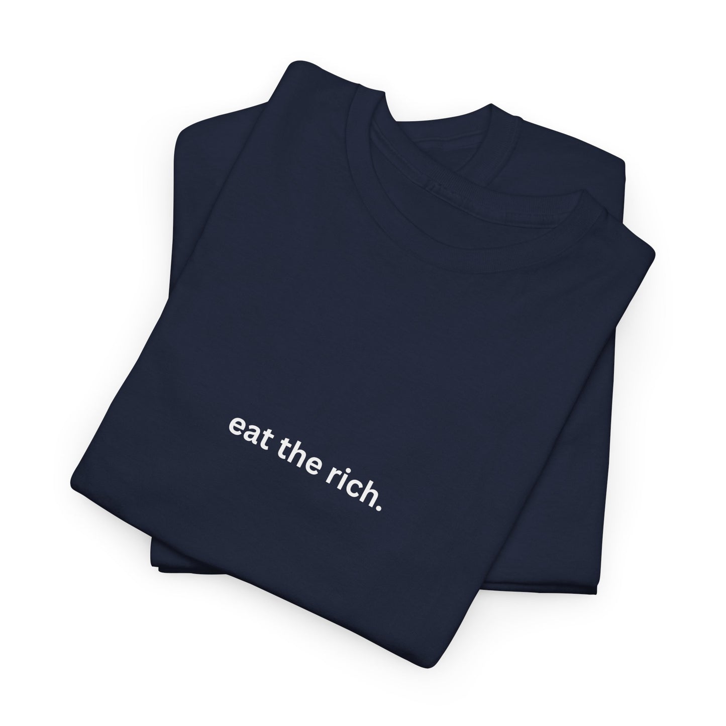 eat the rich. Cotton Tee