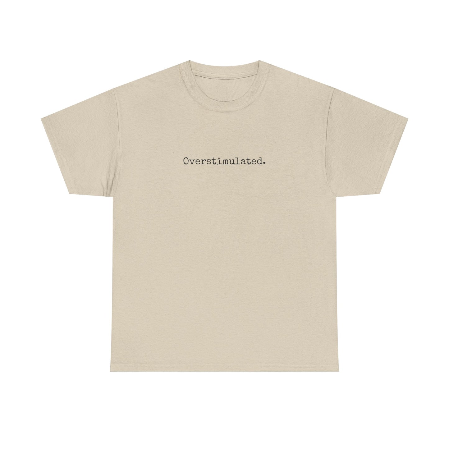 Overstimulated 2 Cotton Tee