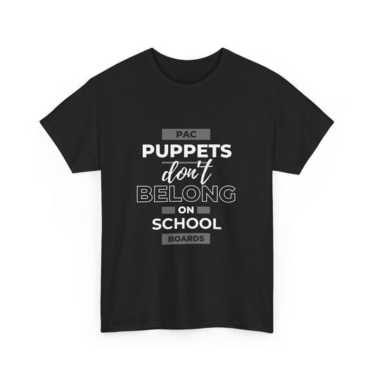 PAC Puppets Don't Belong on School Boards Cotton Tee