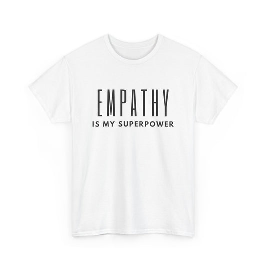 Empathy is My Superpower White Cotton Tee