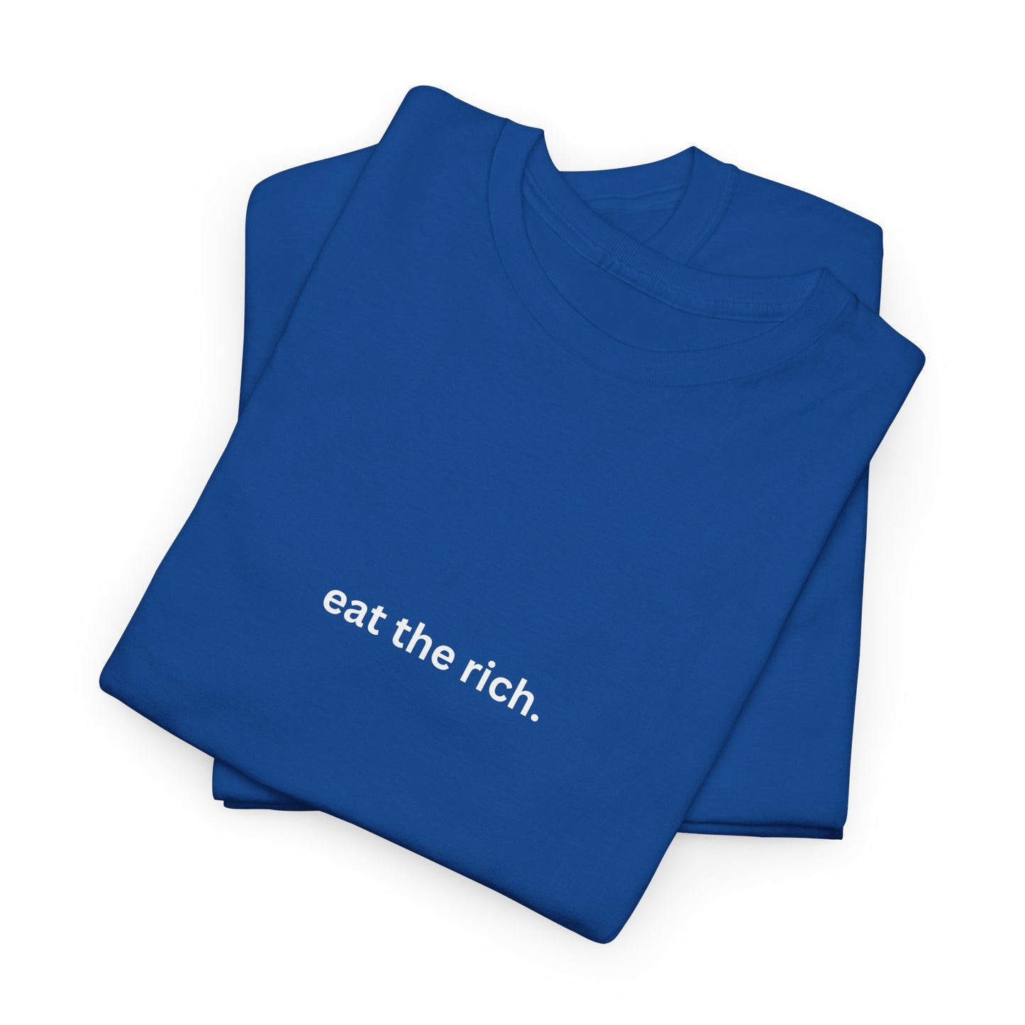 eat the rich. Cotton Tee
