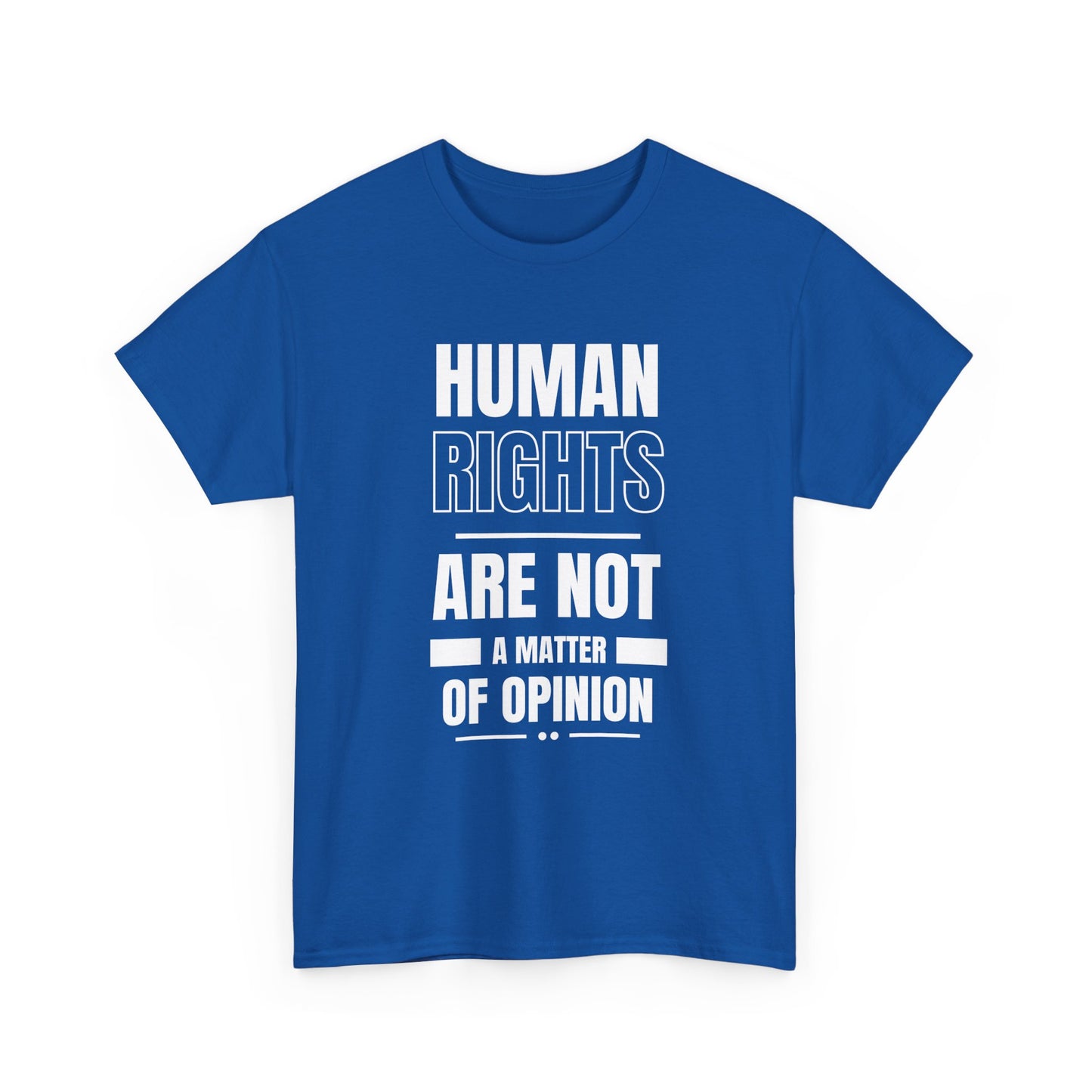 Human Rights are Not a Matter of Opinion Cotton Tee