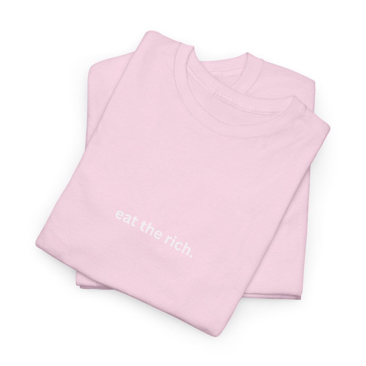 eat the rich. Cotton Tee