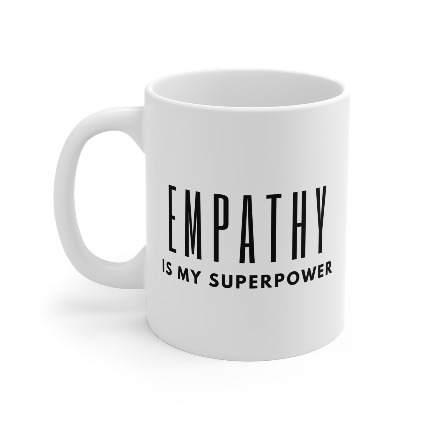Empathy is My Superpower Mug 11oz