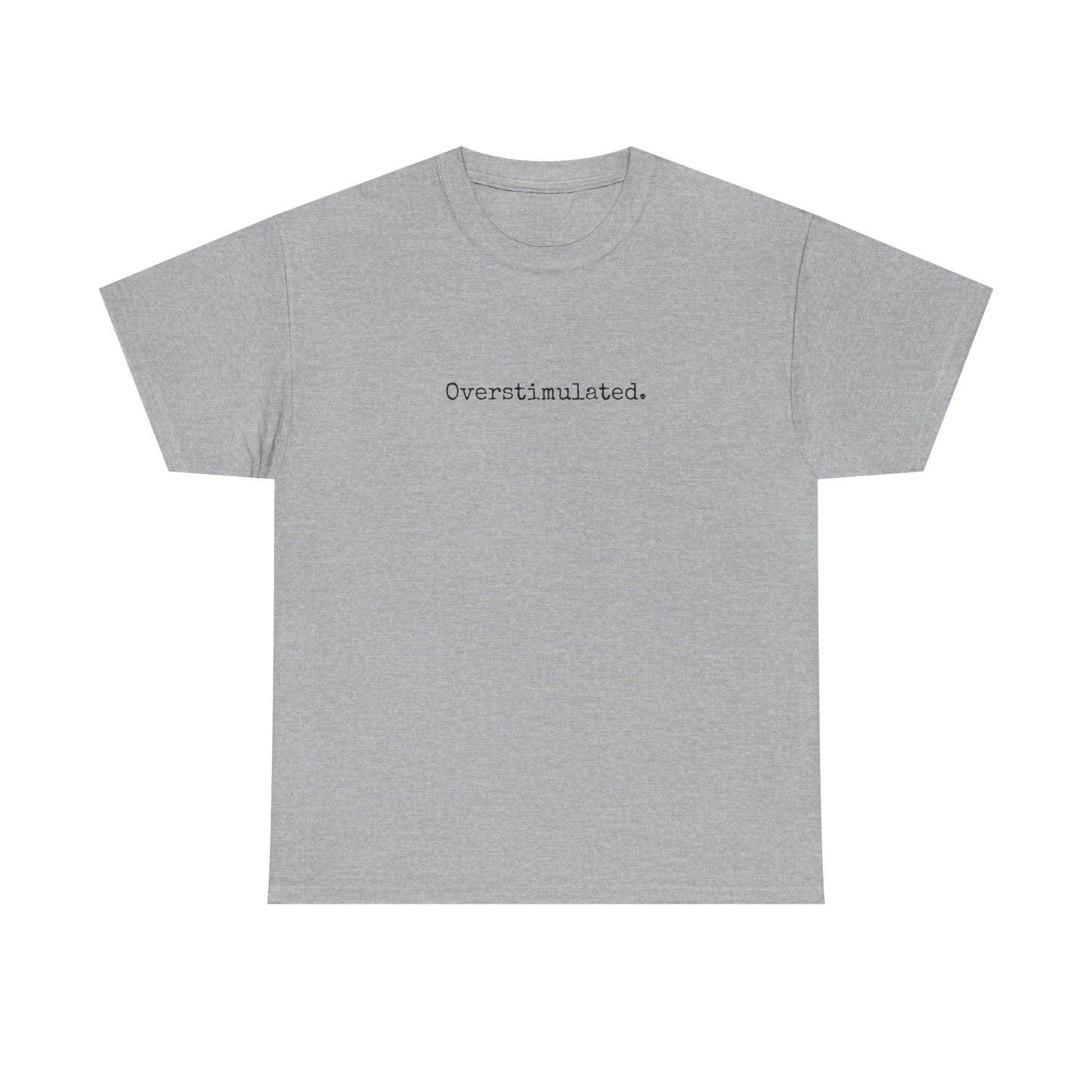 Overstimulated 2 Cotton Tee