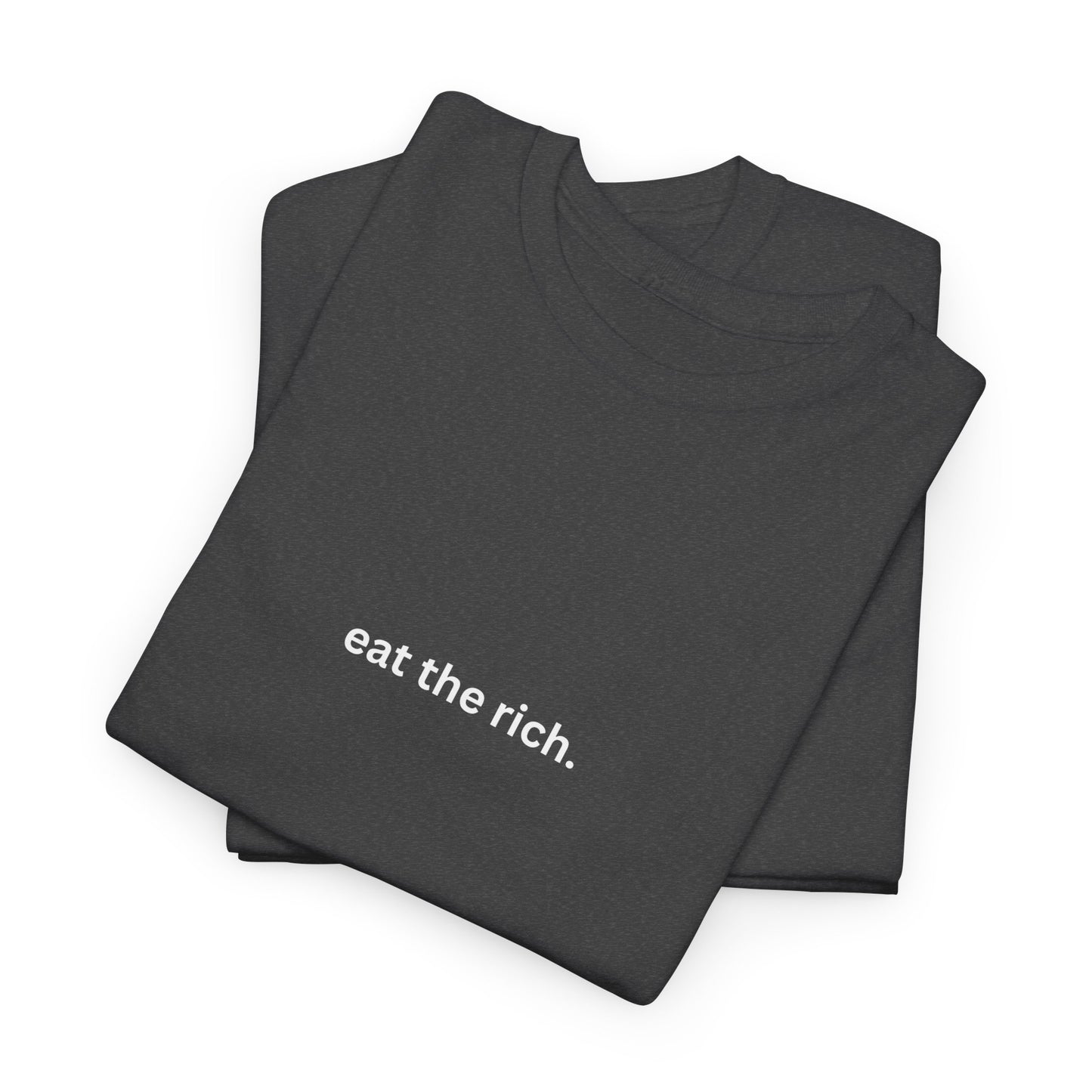 eat the rich. Cotton Tee