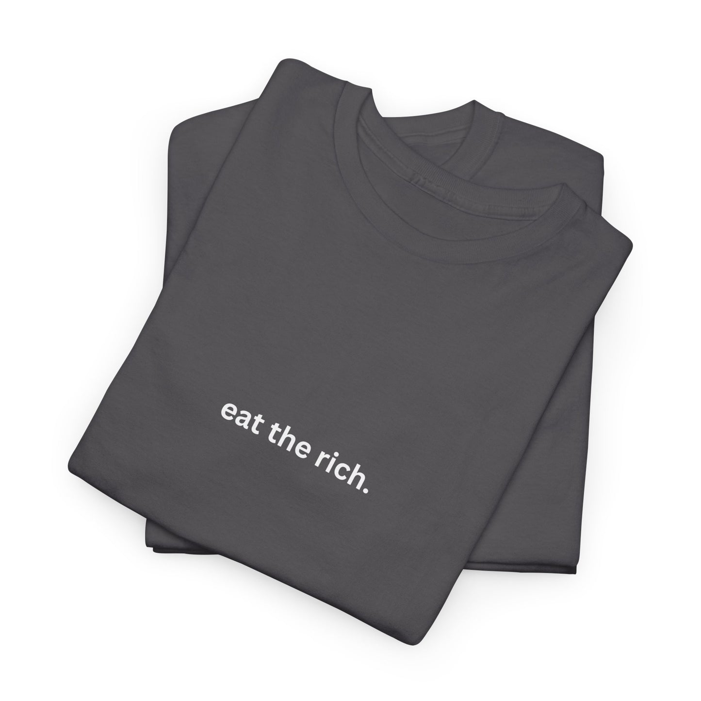 eat the rich. Cotton Tee