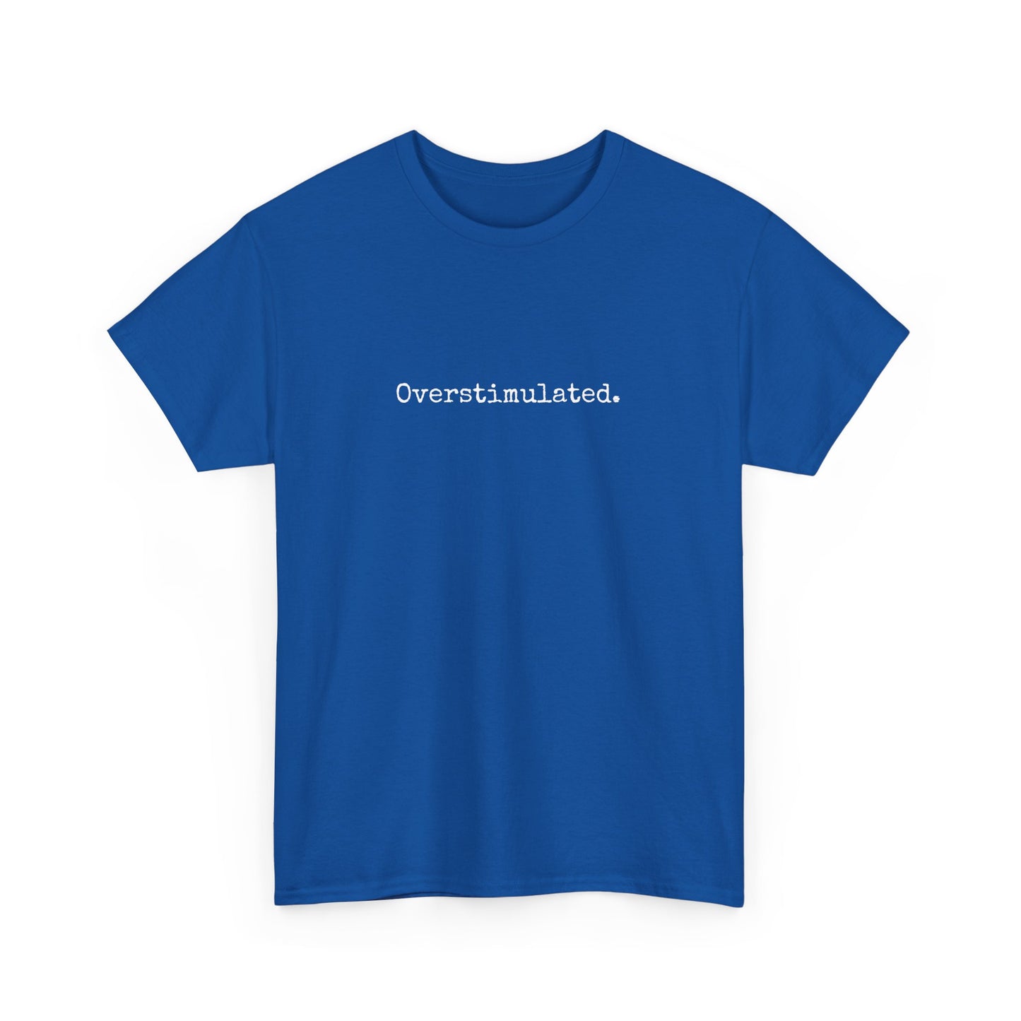 Overstimulated Cotton Tee