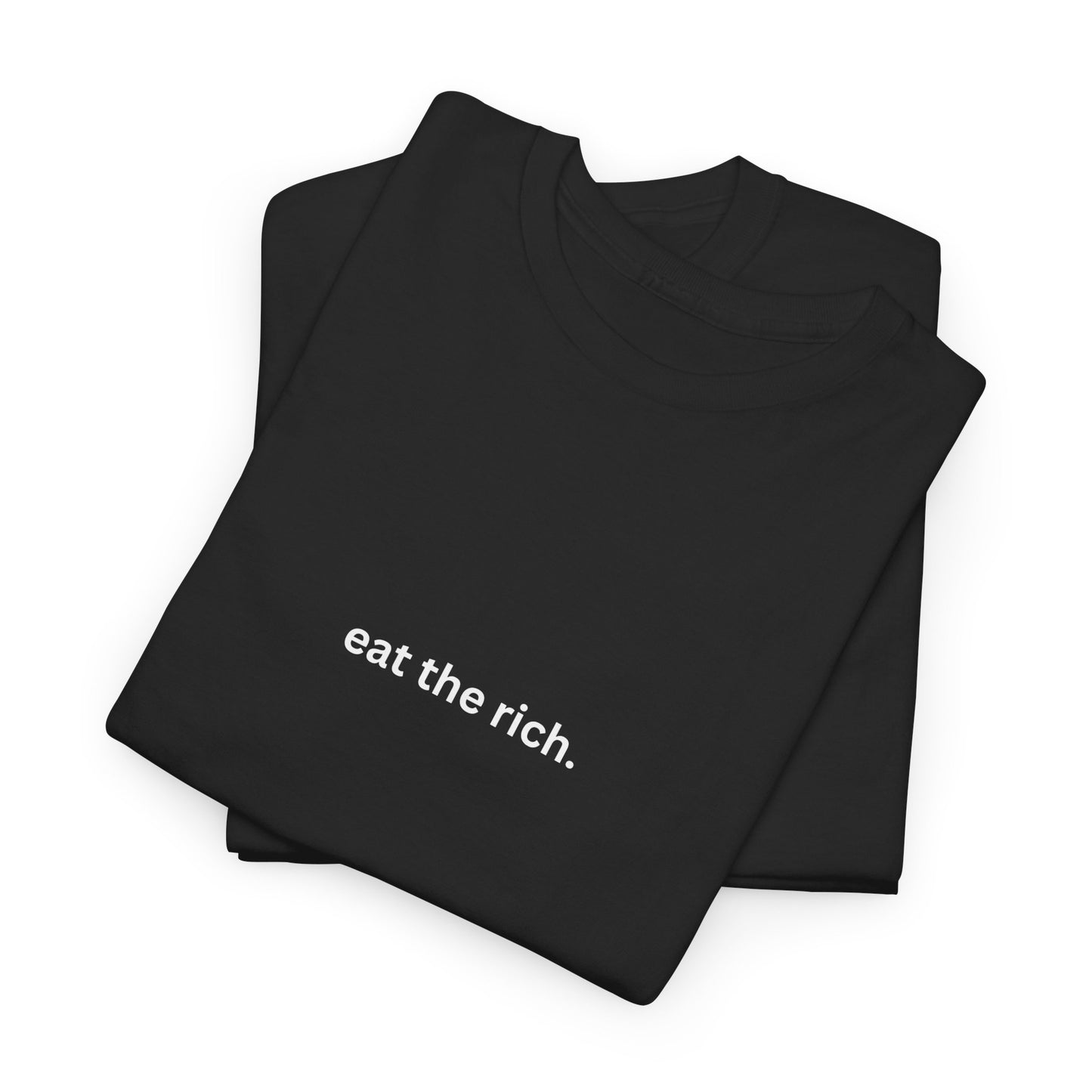 eat the rich. Cotton Tee