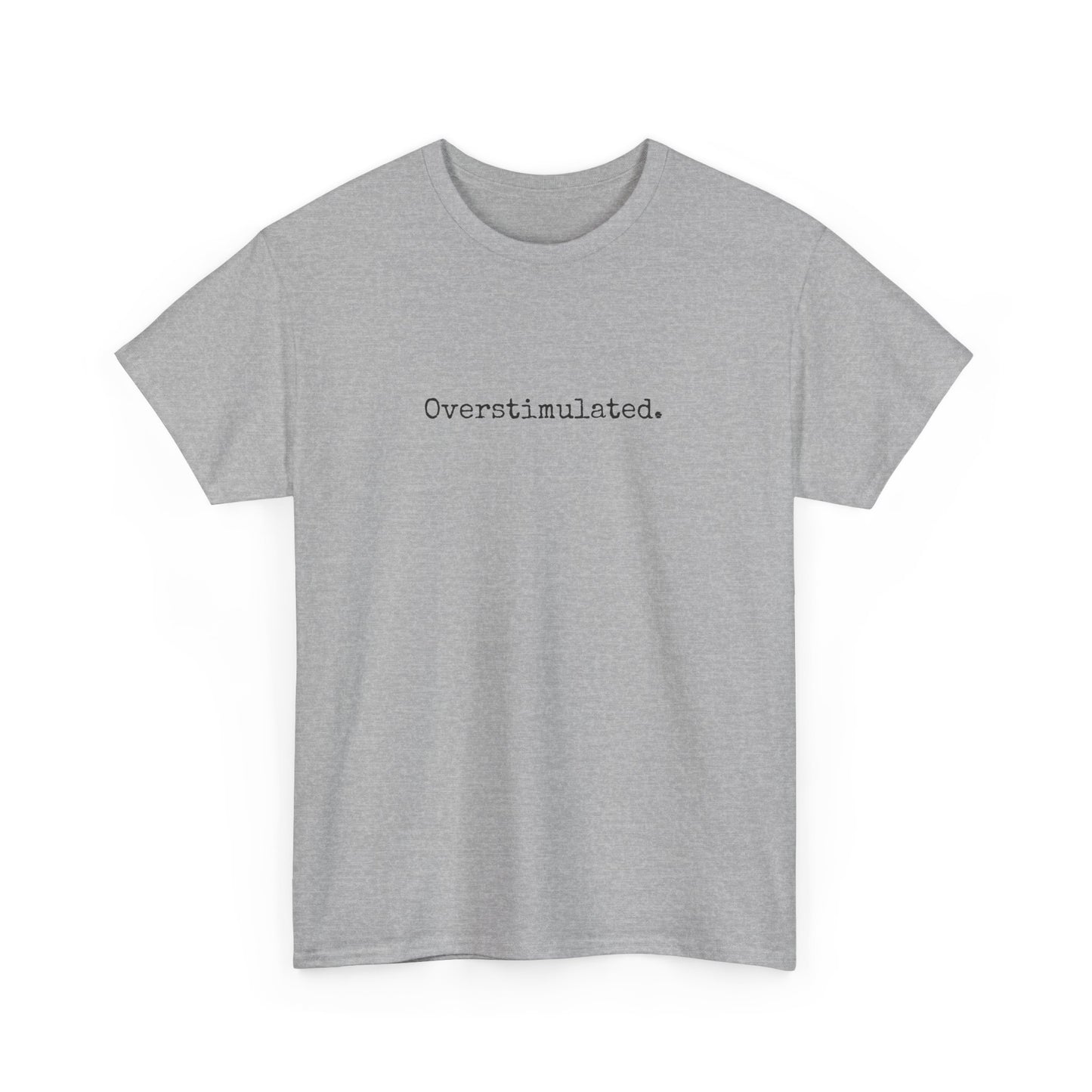 Overstimulated 2 Cotton Tee