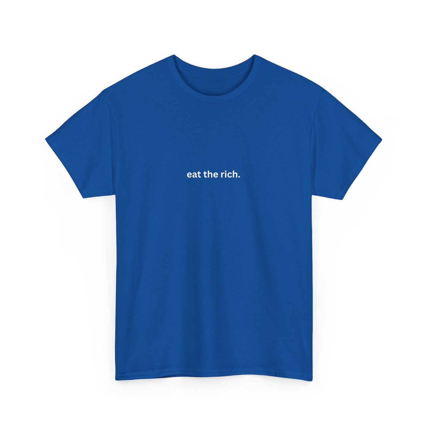 eat the rich. Cotton Tee
