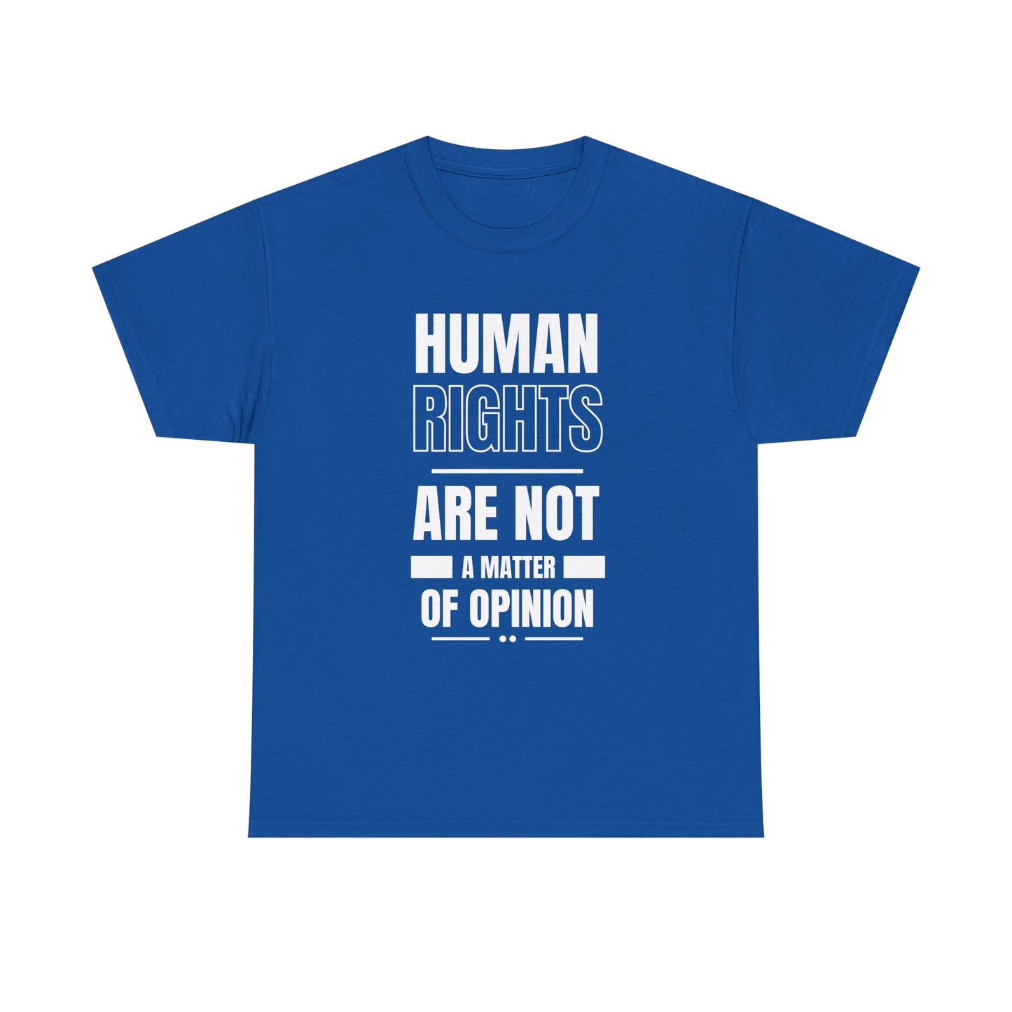 Human Rights are Not a Matter of Opinion Cotton Tee