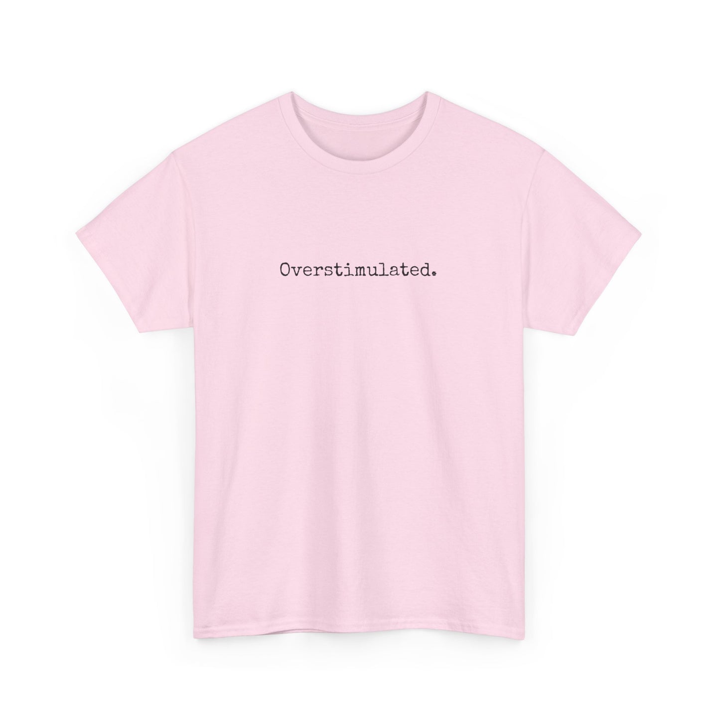 Overstimulated 2 Cotton Tee