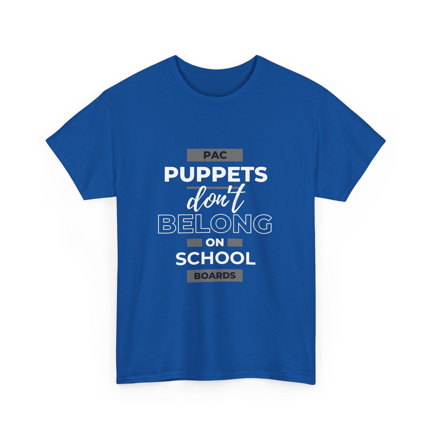 PAC Puppets Don't Belong on School Boards Cotton Tee